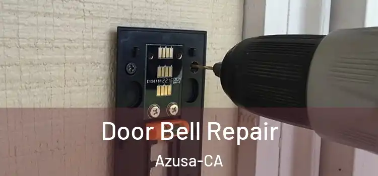  Door Bell Repair Azusa-CA